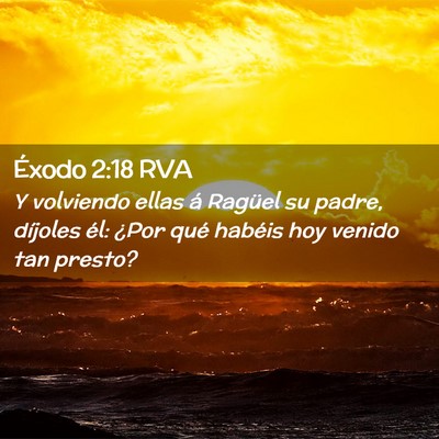 Picture 02 - Éxodo 2:18 RVA - Y volviendo ellas á Ragüel su padre, díjoles - Bible Verse Picture
