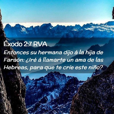 Picture 02 - Éxodo 2:7 RVA - Entonces su hermana dijo á la hija de Faraón: - Bible Verse Picture