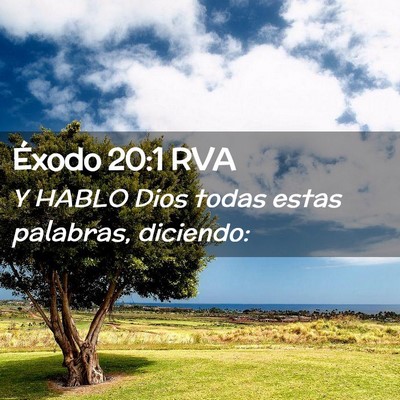 Picture 02 - Éxodo 20:1 RVA - Y HABLO Dios todas estas palabras, - Bible Verse Picture