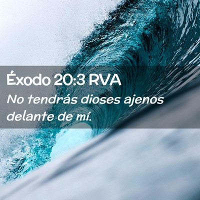 Picture 02 - Éxodo 20:3 RVA - No tendrás dioses ajenos delante de - Bible Verse Picture