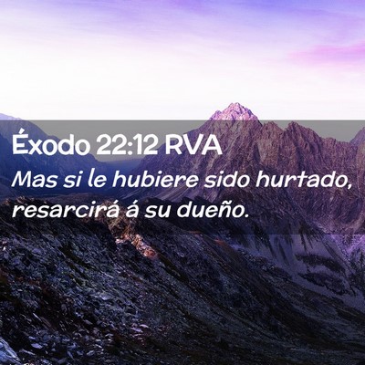 Picture 02 - Éxodo 22:12 RVA - Mas si le hubiere sido hurtado, resarcirá á su - Bible Verse Picture