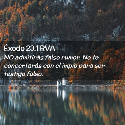 Picture 02 - Éxodo 23:1 RVA - NO admitirás falso rumor. No te concertarás con - Bible Verse Picture