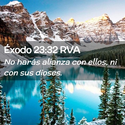 Picture 02 - Éxodo 23:32 RVA - No harás alianza con ellos, ni con sus - Bible Verse Picture