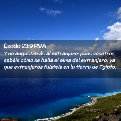 Picture 02 - Éxodo 23:9 RVA - Y no angustiarás al extranjero: pues vosotros - Bible Verse Picture