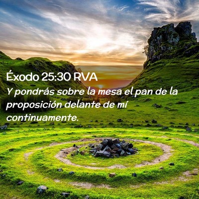 Picture 02 - Éxodo 25:30 RVA - Y pondrás sobre la mesa el pan de la - Bible Verse Picture