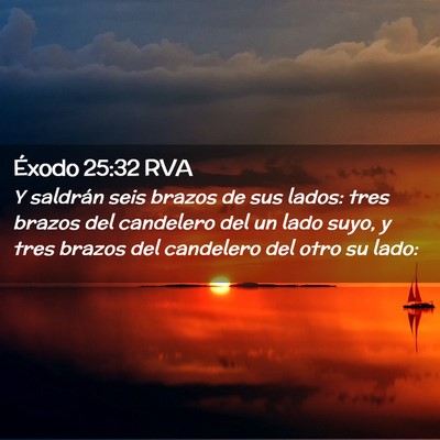 Picture 02 - Éxodo 25:32 RVA - Y saldrán seis brazos de sus lados: tres brazos - Bible Verse Picture