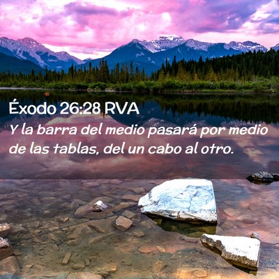 Picture 02 - Éxodo 26:28 RVA - Y la barra del medio pasará por medio de las - Bible Verse Picture