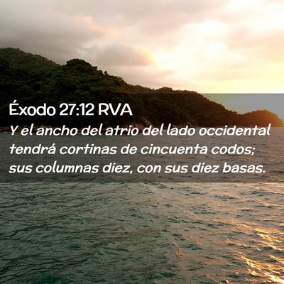 Picture 02 - Éxodo 27:12 RVA - Y el ancho del atrio del lado occidental tendrá - Bible Verse Picture