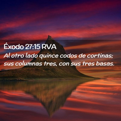 Picture 02 - Éxodo 27:15 RVA - Al otro lado quince codos de cortinas; sus - Bible Verse Picture