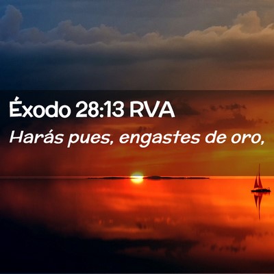 Picture 02 - Éxodo 28:13 RVA - Harás pues, engastes de - Bible Verse Picture