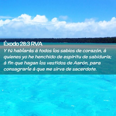 Picture 02 - Éxodo 28:3 RVA - Y tú hablarás á todos los sabios de corazón, - Bible Verse Picture