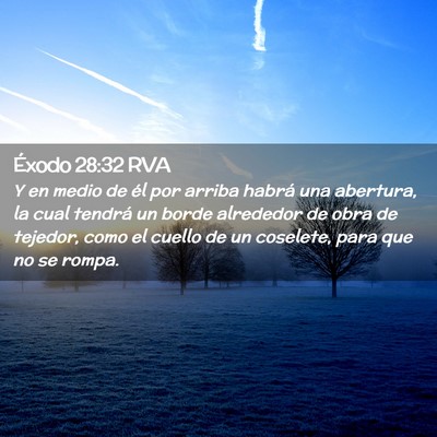 Picture 02 - Éxodo 28:32 RVA - Y en medio de él por arriba habrá una abertura, - Bible Verse Picture