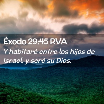 Picture 02 - Éxodo 29:45 RVA - Y habitaré entre los hijos de Israel, y seré su - Bible Verse Picture