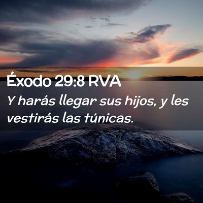 Picture 02 - Éxodo 29:8 RVA - Y harás llegar sus hijos, y les vestirás las - Bible Verse Picture