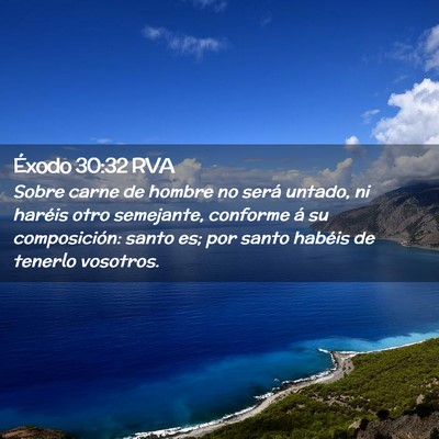 Picture 02 - Éxodo 30:32 RVA - Sobre carne de hombre no será untado, ni haréis - Bible Verse Picture