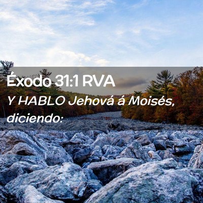 Picture 02 - Éxodo 31:1 RVA - Y HABLO Jehová á Moisés, - Bible Verse Picture