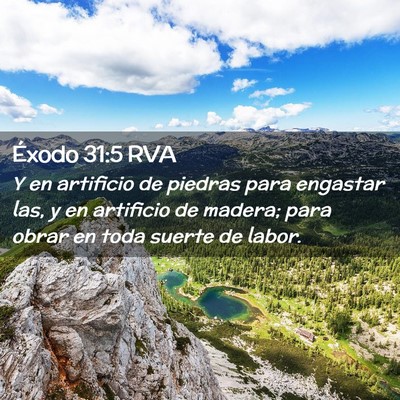 Picture 02 - Éxodo 31:5 RVA - Y en artificio de piedras para engastar las, y en - Bible Verse Picture