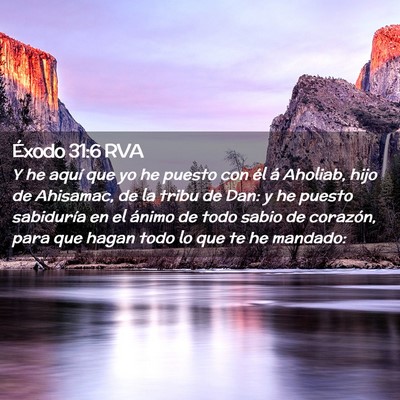 Picture 02 - Éxodo 31:6 RVA - Y he aquí que yo he puesto con él á Aholiab, - Bible Verse Picture