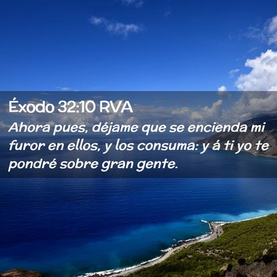 Picture 02 - Éxodo 32:10 RVA - Ahora pues, déjame que se encienda mi furor en - Bible Verse Picture