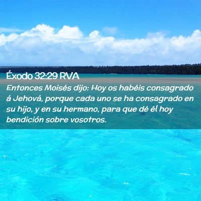 Picture 02 - Éxodo 32:29 RVA - Entonces Moisés dijo: Hoy os habéis consagrado - Bible Verse Picture