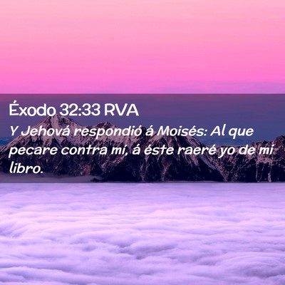 Picture 02 - Éxodo 32:33 RVA - Y Jehová respondió á Moisés: Al que pecare - Bible Verse Picture