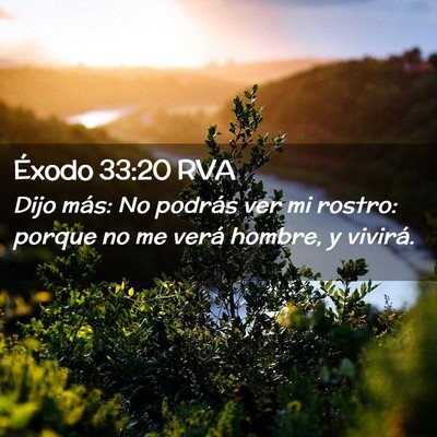 Picture 02 - Éxodo 33:20 RVA - Dijo más: No podrás ver mi rostro: porque no me - Bible Verse Picture