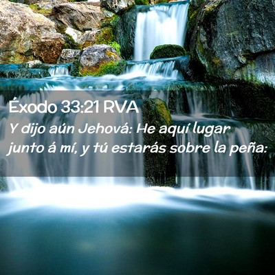 Picture 02 - Éxodo 33:21 RVA - Y dijo aún Jehová: He aquí lugar junto á mí, - Bible Verse Picture