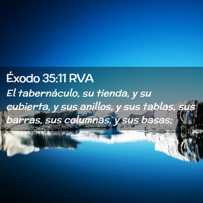 Picture 02 - Éxodo 35:11 RVA - El tabernáculo, su tienda, y su cubierta, y sus - Bible Verse Picture