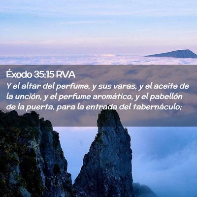 Picture 02 - Éxodo 35:15 RVA - Y el altar del perfume, y sus varas, y el aceite - Bible Verse Picture