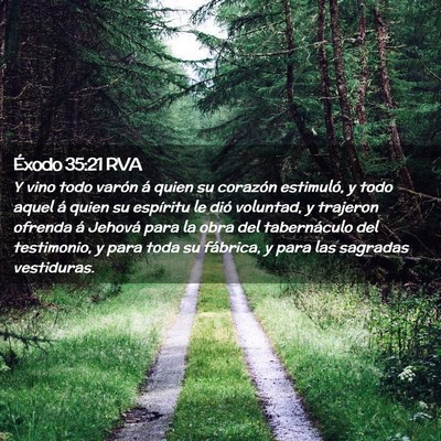 Picture 02 - Éxodo 35:21 RVA - Y vino todo varón á quien su corazón - Bible Verse Picture