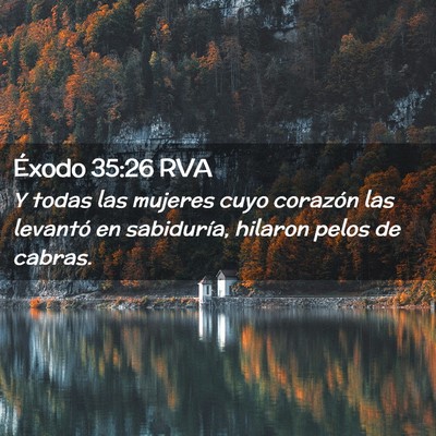 Picture 02 - Éxodo 35:26 RVA - Y todas las mujeres cuyo corazón las levantó en - Bible Verse Picture