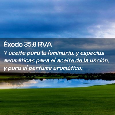 Picture 02 - Éxodo 35:8 RVA - Y aceite para la luminaria, y especias - Bible Verse Picture