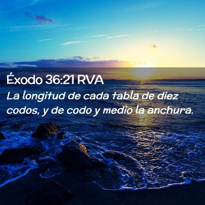 Picture 02 - Éxodo 36:21 RVA - La longitud de cada tabla de diez codos, y de - Bible Verse Picture