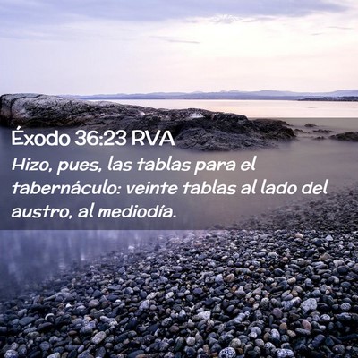 Picture 02 - Éxodo 36:23 RVA - Hizo, pues, las tablas para el tabernáculo: - Bible Verse Picture