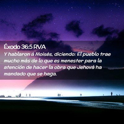 Picture 02 - Éxodo 36:5 RVA - Y hablaron á Moisés, diciendo: El pueblo trae - Bible Verse Picture