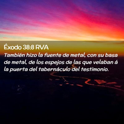 Picture 02 - Éxodo 38:8 RVA - También hizo la fuente de metal, con su basa de - Bible Verse Picture