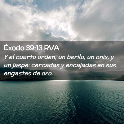 Picture 02 - Éxodo 39:13 RVA - Y el cuarto orden, un berilo, un onix, y un - Bible Verse Picture