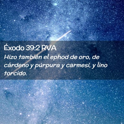 Picture 02 - Éxodo 39:2 RVA - Hizo también el ephod de oro, de cárdeno y - Bible Verse Picture