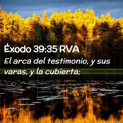 Picture 02 - Éxodo 39:35 RVA - El arca del testimonio, y sus varas, y la - Bible Verse Picture