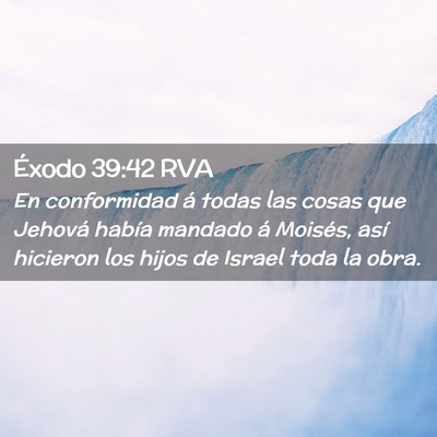 Picture 02 - Éxodo 39:42 RVA - En conformidad á todas las cosas que Jehová - Bible Verse Picture