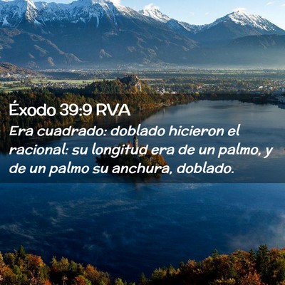 Picture 02 - Éxodo 39:9 RVA - Era cuadrado: doblado hicieron el racional: su - Bible Verse Picture