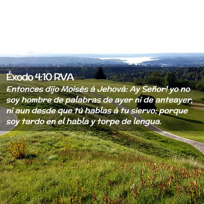 Picture 02 - Éxodo 4:10 RVA - Entonces dijo Moisés á Jehová: ­Ay Señor! yo - Bible Verse Picture