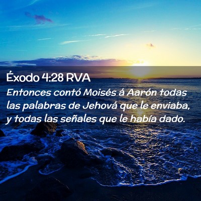 Picture 02 - Éxodo 4:28 RVA - Entonces contó Moisés á Aarón todas las - Bible Verse Picture