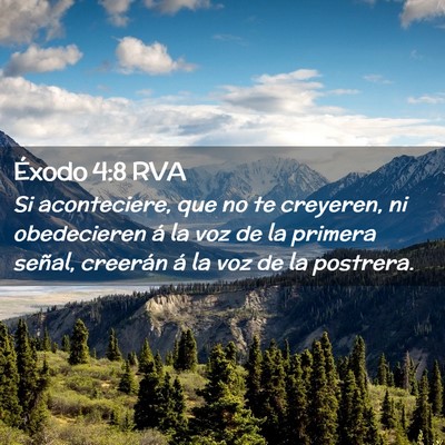 Picture 02 - Éxodo 4:8 RVA - Si aconteciere, que no te creyeren, ni - Bible Verse Picture
