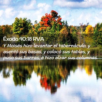 Picture 02 - Éxodo 40:18 RVA - Y Moisés hizo levantar el tabernáculo, y - Bible Verse Picture