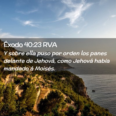 Picture 02 - Éxodo 40:23 RVA - Y sobre ella puso por orden los panes delante de - Bible Verse Picture