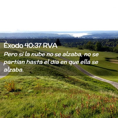Picture 02 - Éxodo 40:37 RVA - Pero si la nube no se alzaba, no se partían - Bible Verse Picture