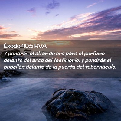 Picture 02 - Éxodo 40:5 RVA - Y pondrás el altar de oro para el perfume - Bible Verse Picture