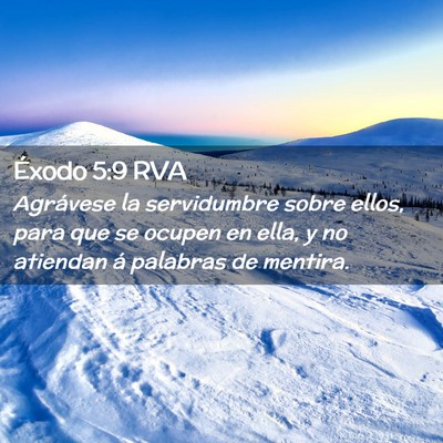 Picture 02 - Éxodo 5:9 RVA - Agrávese la servidumbre sobre ellos, para que se - Bible Verse Picture