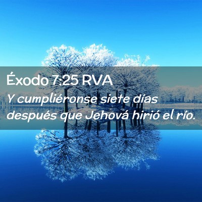 Picture 02 - Éxodo 7:25 RVA - Y cumpliéronse siete días después que Jehová - Bible Verse Picture
